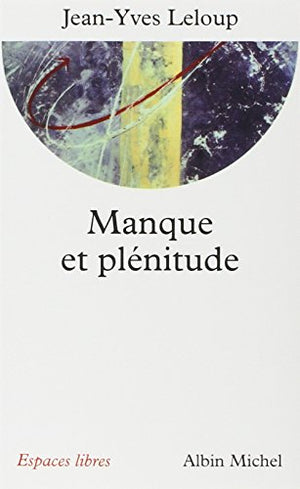 Manque et plénitude. Eléments pour une mémoire de l'essentiel