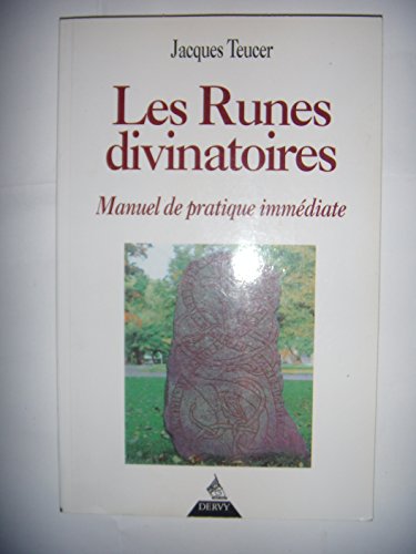 Les Runes divinatoires : Manuel de pratique immédiate