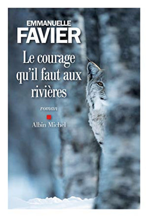 Le courage qu'il faut aux rivières