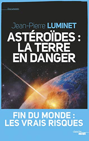 Astéroïdes : la Terre en danger