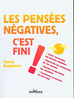 Les pensées négatives, c'est fini !: savoir reconnaître ses pensées négatives