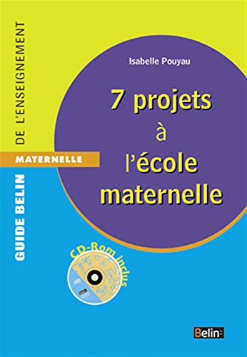 7 projets à  l'école maternelle: CD-ROM inclus