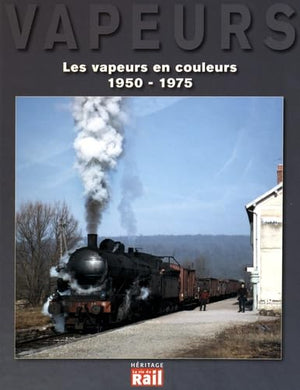 VAPEURS EN COULEURS (LES) 1950-1974