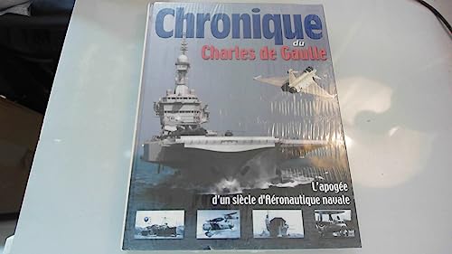 Chronique du Charles de Gaulle ; L'apogée d'un siècle d'aéronautique navale