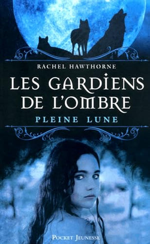 Les Gardiens de l'Ombre : Pleine lune