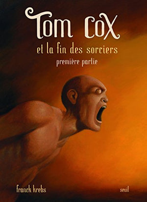 Tom Cox et la fin des sorciers: Première partie