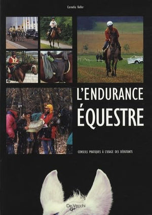 L'endurance équestre: Conseils pratiques à l'usage des débutants