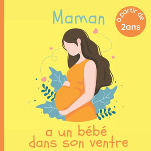 Maman a un bébé dans son ventre