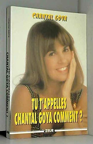 Tu t'appelles Chantal Goya comment ?