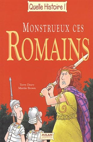 Monstrueux ces romains