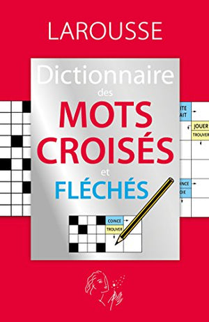 Le dictionnaire des mots croisés et fléchés