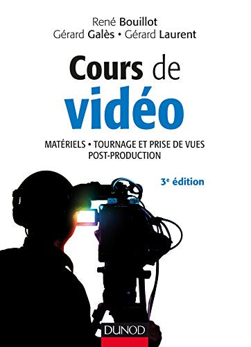 Cours de vidéo: Matériels, tournage et prise de vue, post-production