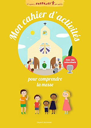 Mon cahier d'activités pour comprendre la messe