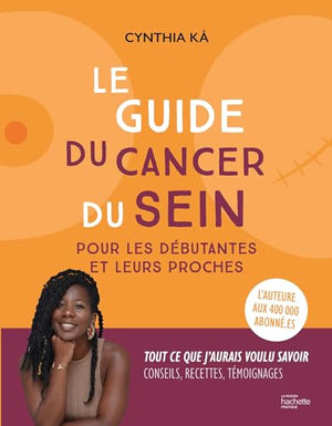 Le guide du cancer du sein pour les débutantes et leurs proches