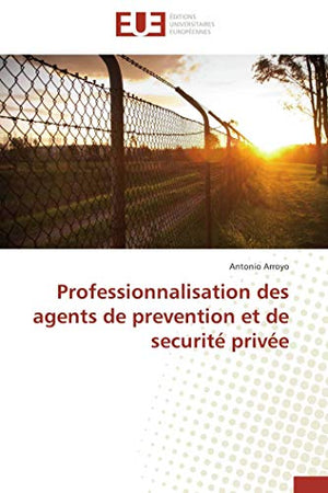 Professionnalisation des agents de prevention et de securité privée