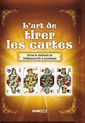 Art de Tirer les Cartes selon la Méthode de Mlle Lenormand