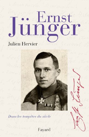 Ernst Jünger: Dans les tempêtes du siècle