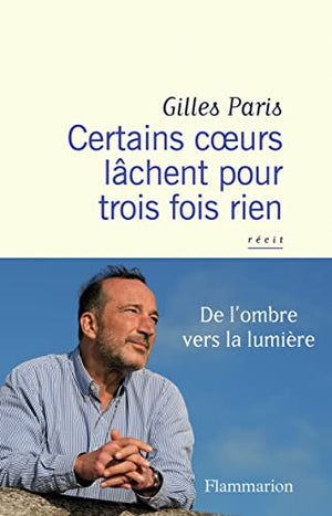 Certains coeurs lâchent pour trois fois rien