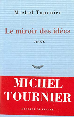 Le miroir des idées: Traité