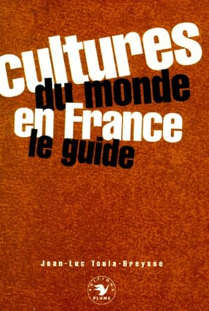 Cultures du monde en France - Le Guide