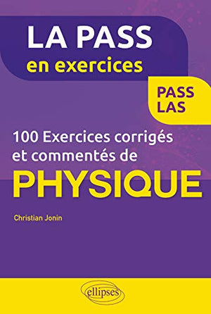 100 exercices corrigés et commentés de physique