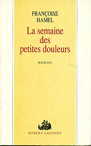 La semaine des petites douleurs