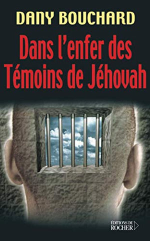 Dans l'enfer des témoins de Jéhovah