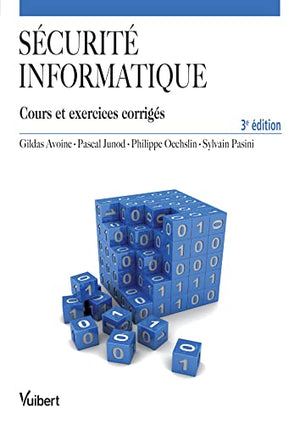 Sécurité informatique: Cours et exercices corrigés