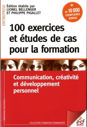 100 exercices et études de cas pour la formation