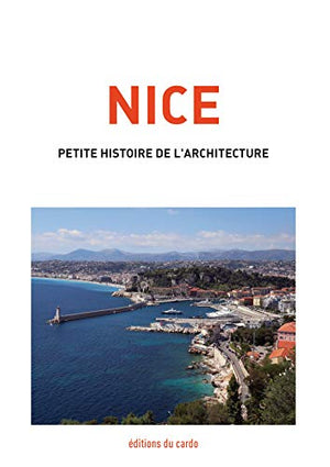 Nice: Petite histoire de l'architecture