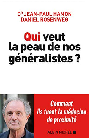 Qui veut la peau de nos généralistes ?