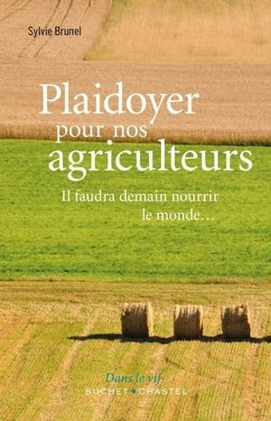 Plaidoyer pour nos agriculteurs