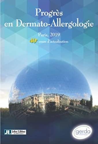 Progrès en Dermato-Allergologie. Gerda Paris, 2019 - Tome XXV: 40e cours d'actualisation