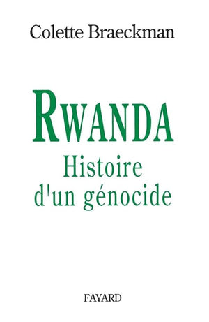 Rwanda: Histoire d'un génocide