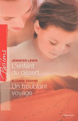 L'enfant du désert ; Un troublant voyage