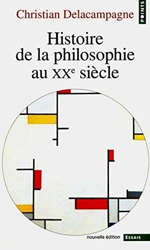 Histoire De La Philosophie Du Xxeme Siecle. Edition 2000