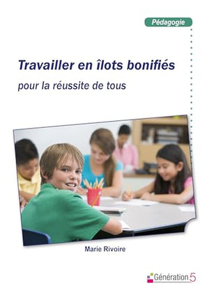 Travailler en îlots bonifiés pour la réussite de tous