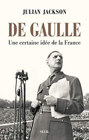 De Gaulle: Une certaine idée de la France