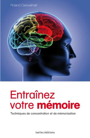 Entraînez votre mémoire: Techniques de concentration et de mémorisation