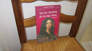 Sur les chemins de George Sand, en son pays