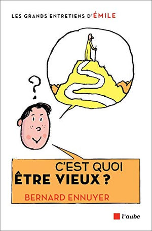 C'est quoi être vieux ?