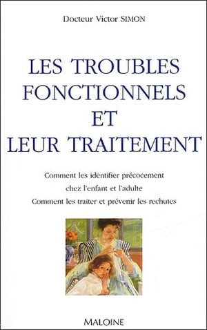 Les troubles fonctionnels et leur traitement