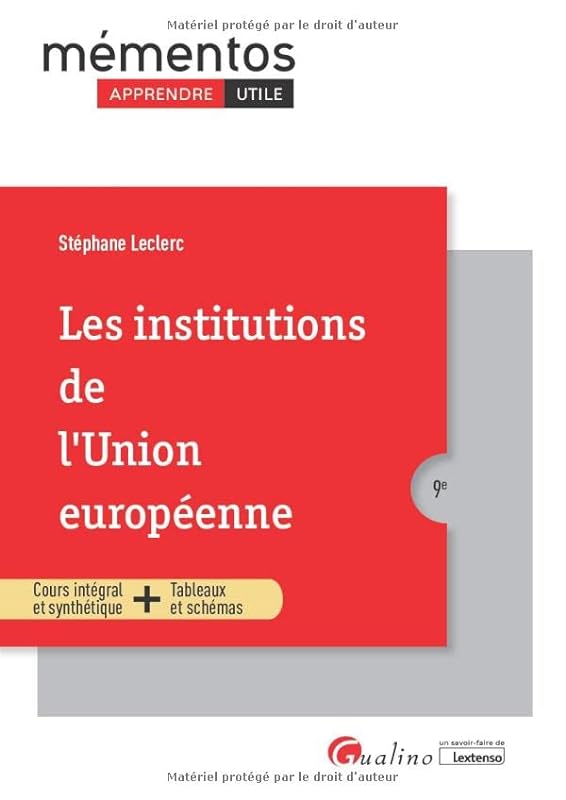 Les institutions de l'Union européenne: Une synthèse accessible et actualisée dela construction européenne, de ses institutions et de leur fonctionnement