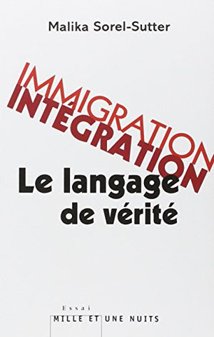 Immigration, intégration : le langage de vérité