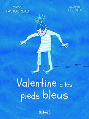 Valentine a les pieds bleus