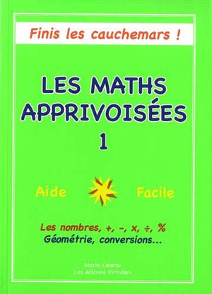 Les maths apprivoisées: Tome 1