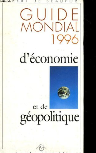 Guide mondial 1996 d'économie et de géopolitique
