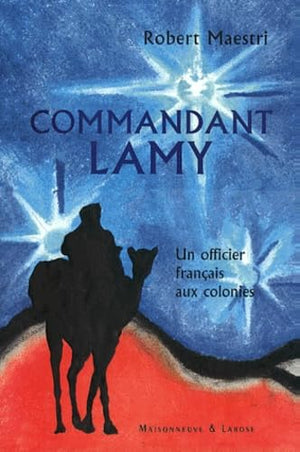 Commandant Lamy, un officier français aux colonies