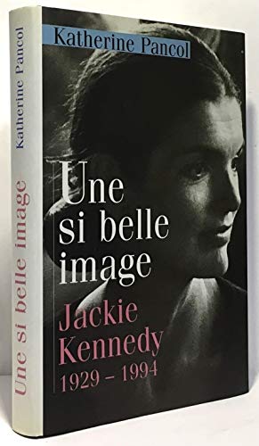 Une si belle image Jackie Kennedy