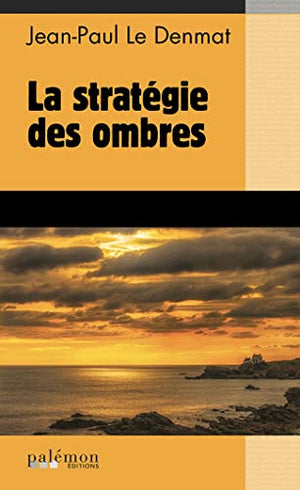 La stratégie des ombres